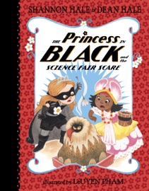 The Princess in Black and the Science Fair Scare - Shannon Hale