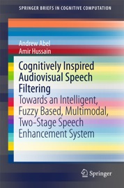 Cognitively Inspired Audiovisual Speech Filtering - Andrew Abel & Amir Hussain