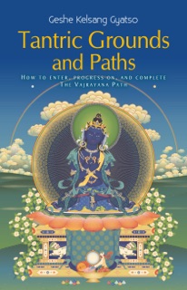 Tantric Grounds and Paths by Geshe Kelsang Gyatso