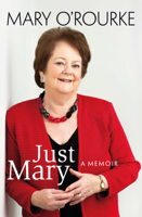 Mary O'Rourke - Just Mary: A Political Memoir From Mary O'Rourke artwork