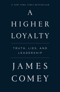 A Higher Loyalty by James Comey