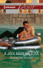 A jóia mais valiosa - Alexandra Sellers by  Alexandra Sellers PDF Download