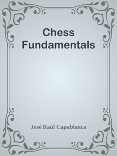Chess Fundamentals by José Raúl Capablanca