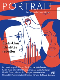 La revue Portrait, le monde en têtes numéro 5 by Judith Perrignon, Julie Bonnie, Pauline Guéna & Gloria Steinem