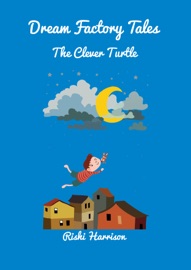 Book Dream Factory Tales: The Clever Turtle - Rishi Harrison