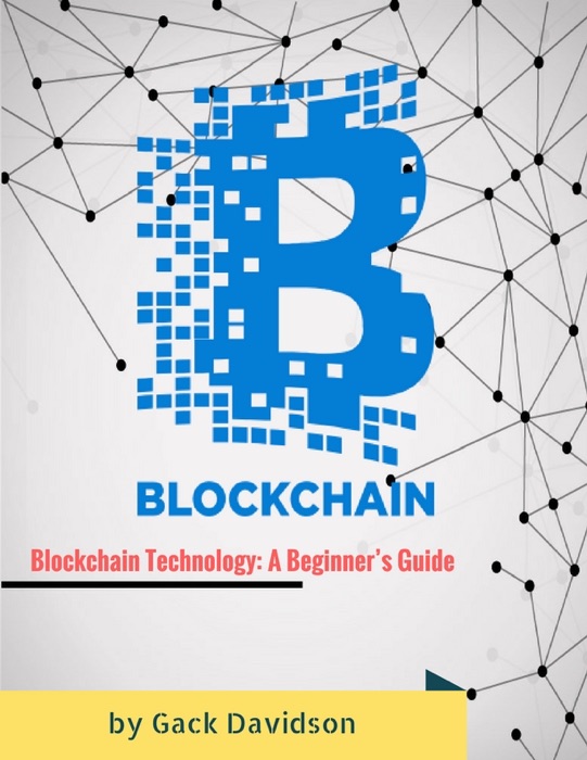 Blockchain Technology: A Beginner’s Guide