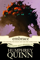 Humphrey Quinn - Embrace: The Shifter, The Magic Map, and The Goblin King artwork