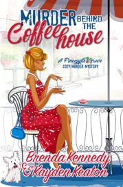 Murder Behind the Coffeehouse - Brenda Kennedy & Kayden Keaton