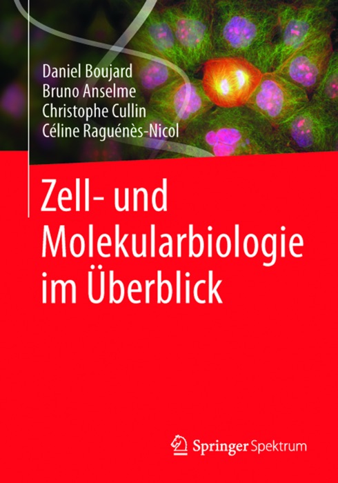 Zell- und Molekularbiologie im Überblick
