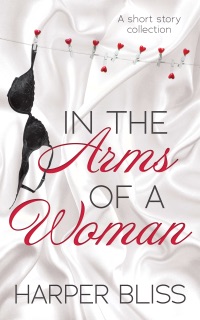 In the Arms of a Woman by Harper Bliss
