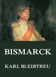 Bismarck - Karl Bleibtreu