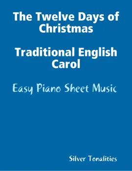 The Twelve Days of Christmas Traditional English Carol -Easy Piano Sheet Music