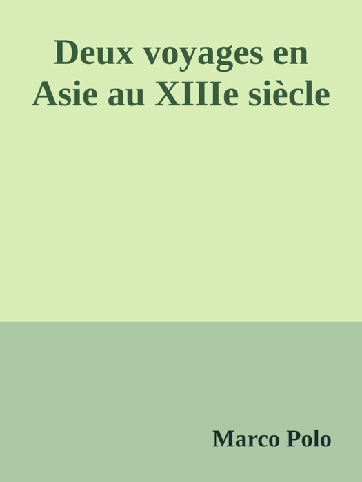 Deux voyages en Asie au XIIIe siècle