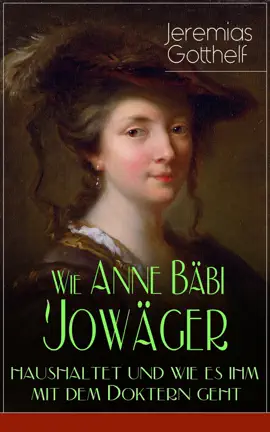 Read: Wie Anne Bäbi Jowäger haushaltet und wie Book es ihm mit dem Doktern geht