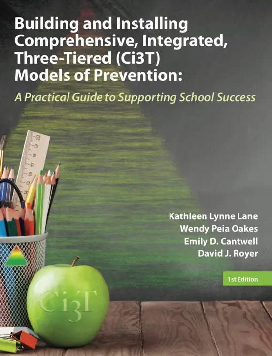 Building and Installing Comprehensive, Integrated, Three-Tiered (Ci3T) Models of Prevention