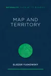 Map and Territory by Eliezer Yudkowsky Book Summary, Reviews and Downlod