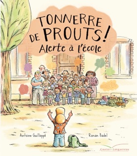 Tonnerre de prouts 2 : Alerte à l'école by Antoine Guilloppé & Ronan Badel