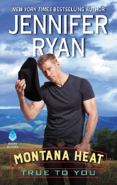 Montana Heat: True to You - Jennifer Ryan