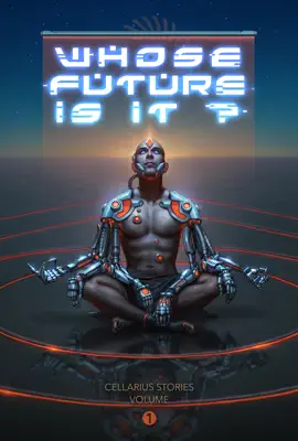 Read: Book Whose Future Is It?: Cellarius Stories, Volume I