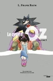 Le Cycle d'Oz - tome 3 - Lyman Frank Baum