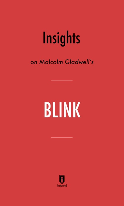 Insights on Malcolm Gladwell's Blink by Instaread