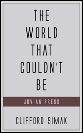 The World That Couldn't Be - Clifford Simak