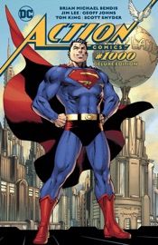 Action Comics #1000: The Deluxe Edition - Brian Michael Bendis, Scott Snyder, Geoff Johns, Tom King, Brad Meltzer, Dan Jurgens, Peter J. Tomasi, Marv Wolfman, Richard Donner, Louise Simonson, Paul Dini, Jim Lee, Olivier Coipel, John Cassaday, Curt Swan, Patrick Gleason, Rafael Albuquerque, Clay Mann, José Luis García-López & Neal Adams