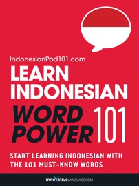 Learn Indonesian - Word Power 101 - Innovative Language Learning, LLC