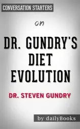 Dr. Gundry's Diet Evolution by Dr. Steven Gundry: Conversation Starters