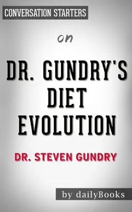 Dr. Gundry's Diet Evolution by Dr. Steven Gundry: Conversation Starters