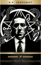 Herbert West: Reanimator - H.P. Lovecraft