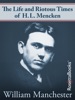 Book The Life and Riotous Times of H.L. Mencken