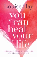 You Can Heal Your Life - GlobalWritersRank