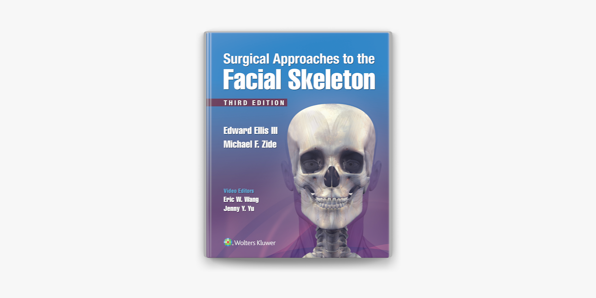 Surgical Approaches To The Facial Skeleton: Ellis, Edward
