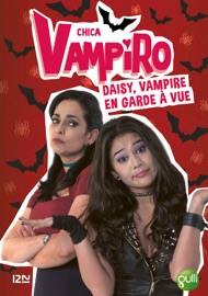 Chica Vampiro - tome 12 : Daisy, vampire en garde à vue - Kidi Bebey