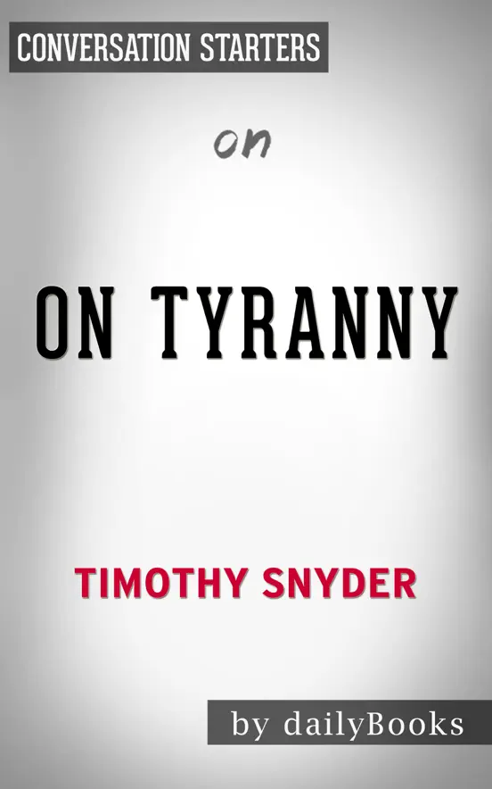 On Tyranny: Twenty Lessons from the Twentieth Century by Timothy Snyder: Conversation Starters
