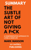 Summary: The Subtle Art Of Not Giving a F*** by Mark Manson - In A Nutshell Publishing