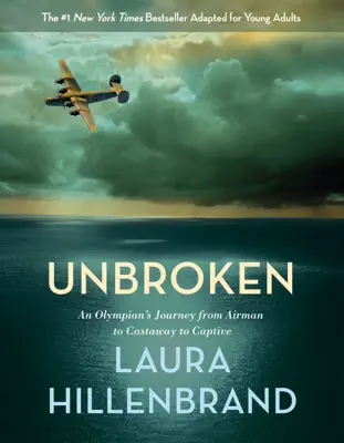 Unbroken (The Young Adult Adaptation) by Laura Hillenbrand book