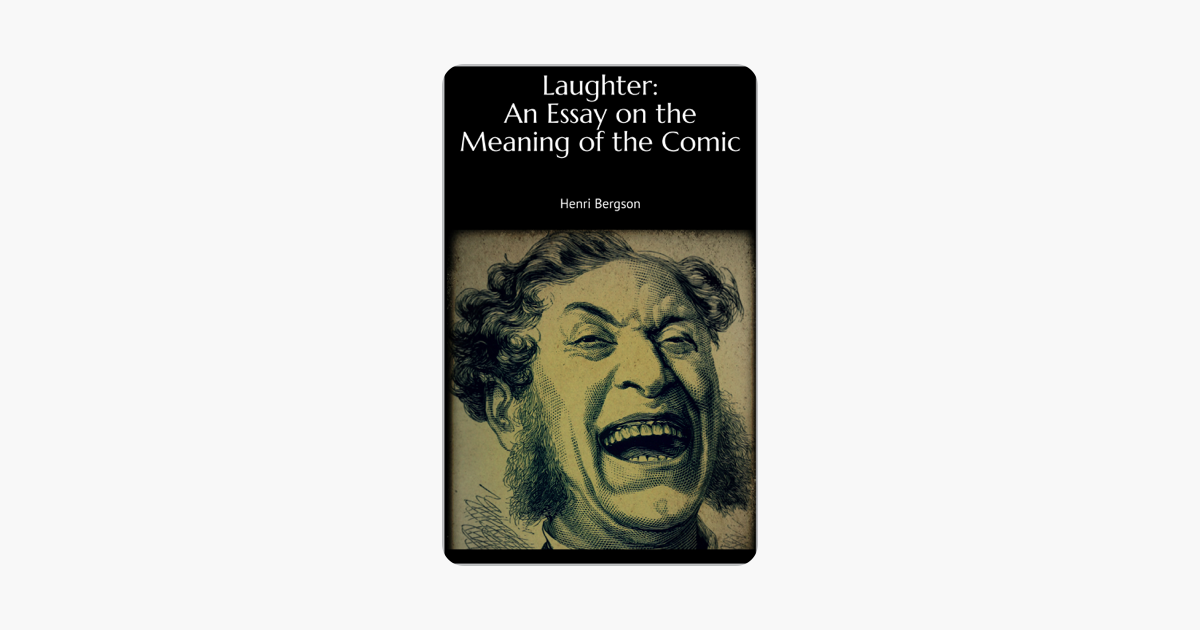 laughter an essay on the meaning of the comic on apple books laughter an essay on the meaning of the comic on apple books