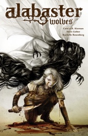 Alabaster: Wolves - Caitlín R. Kiernan & Various Authors