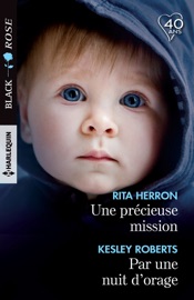 Une précieuse mission - Par une nuit d'orage - Rita Herron & Kelsey Roberts by  Rita Herron & Kelsey Roberts PDF Download