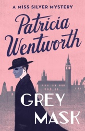 Grey Mask - Patricia Wentworth