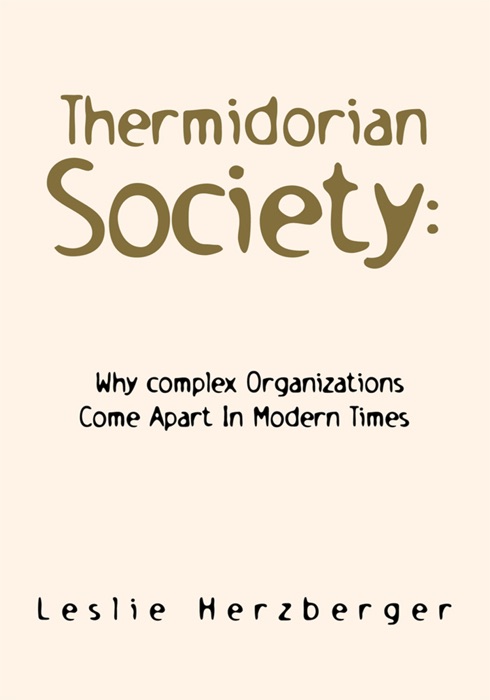 Thermidorian Society: Why Complex Organizations Come Apart in Modern Times