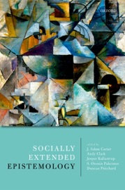 Socially Extended Epistemology - J. Adam Carter, Andy Clark, Jesper Kallestrup, S. Orestis Palermos & Duncan Pritchard