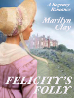 Marilyn Clay - Felicity's Folly - A Regency Romance artwork