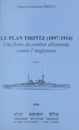 Le plan Tirpitz, 1897-1914 : une flotte de combat allemande contre l'Angleterre (1)