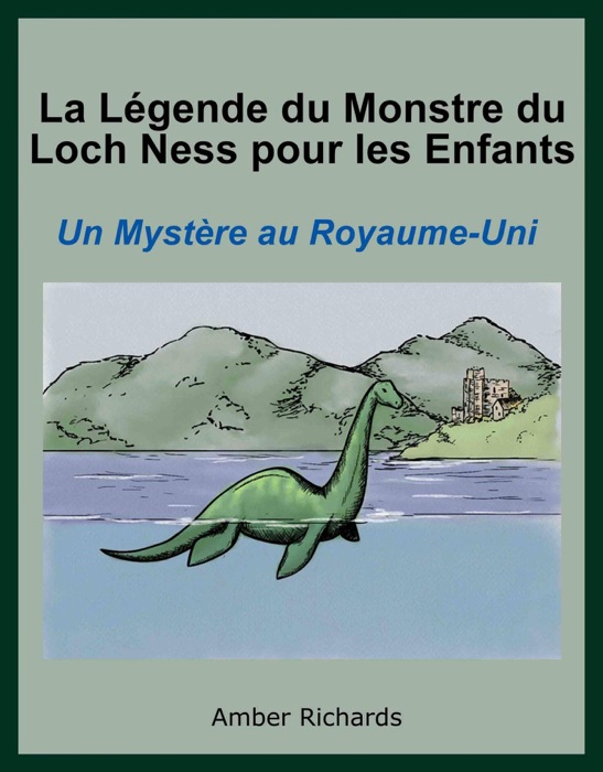 La Légende du Monstre du Loch Ness pour les Enfants : Un Mystère au Royaume-Uni.