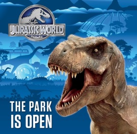 The Park is Open (Jurassic World) - Dennis R. Shealy & Random House
