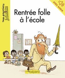 La rentrée folle à l'école - Nicolas Hubesch & Jacqueline David