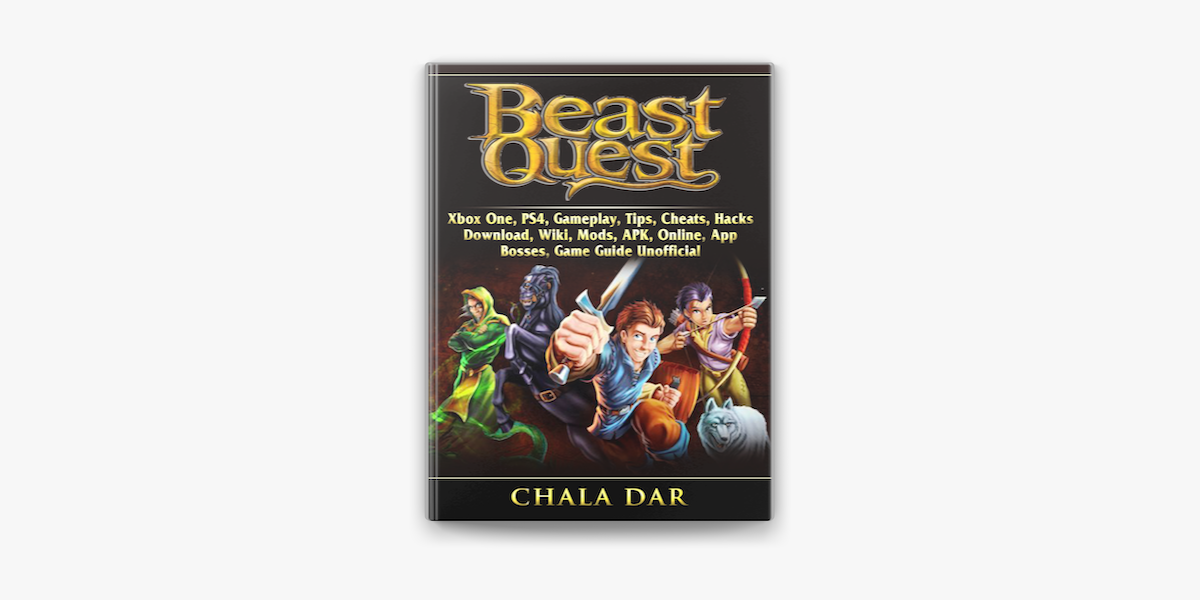 Beast Quest, Xbox One, PS4, Gameplay, Tips, Cheats, Hacks, Download, Wiki,  Mods, APK, Online, App, Bosses, Game Guide Unofficial on Apple Books